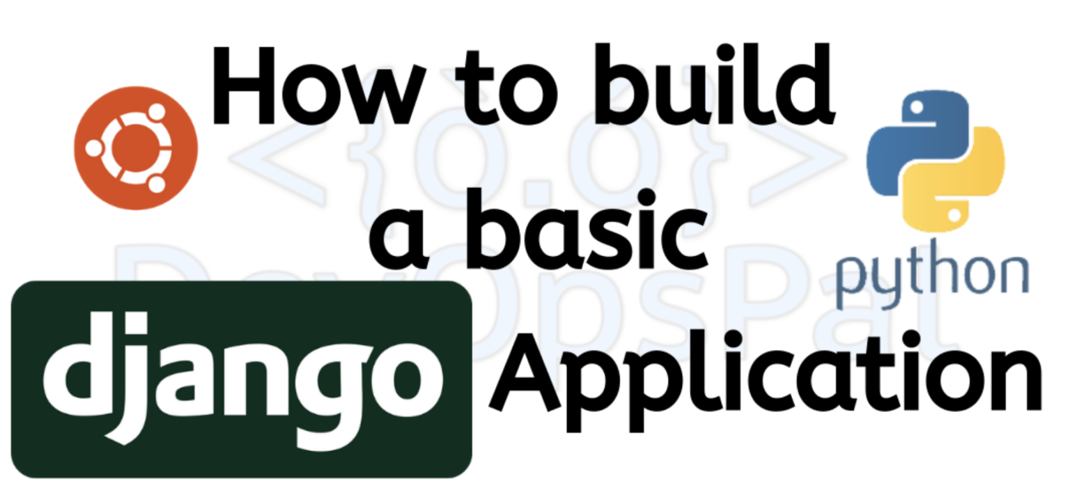 How To Build A Basic Django 3 0 Application DevOpsPal